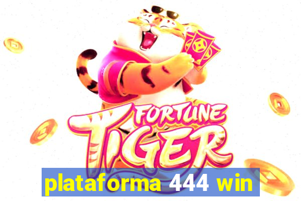 plataforma 444 win